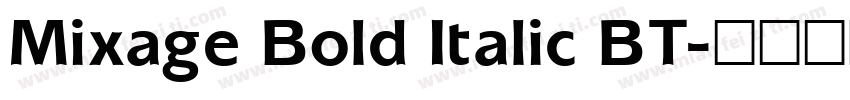 Mixage Bold Italic BT字体转换